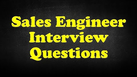 Sales Engineer Interview Questions