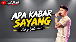 APA KABAR SAYANG - VICKY SALAMOR || Lirik lagu official 