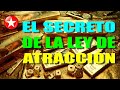 EL SECRETO DE LA LEY DE ATRACCIÓN