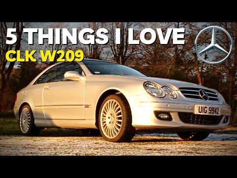 5 Things I love about my CLK (Mercedes-Benz W209) 