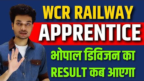 WCR Railway Bhopal Division Result Update | कब आएगा रिज़ल्ट?
