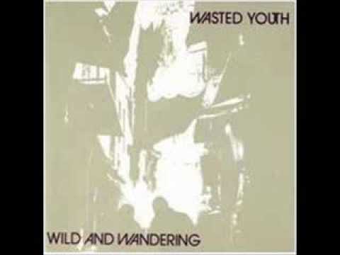 Wasted Youth "Survivors pt. 2"