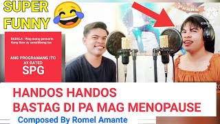 HANDOS Bastag Di pa Mag Menopause by Romel Amante