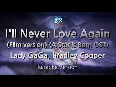 lady-gaga,bradley-cooper-i'll-never-love-again(film-ver.)(melody)(karaoke-version)[zzang-karaoke]