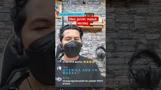oten masuk neraka #live