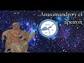 ANAXIMANDRO Y EL CONCEPTO DEL ÁPEIRON EN 6 MINUTOS!!