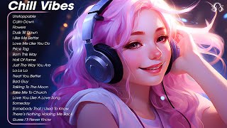 Chill VibesPositive songs to start your day - Tiktok Trending Songs 2023