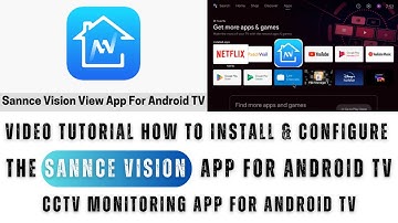 Sannce Vision for Android TV| Installation & Setup of the Sannce Vision for Android TV