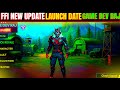 FFI New Update Launch 🤩 Date And New Update | FFI 2025 Update Game Dev Raj 😎