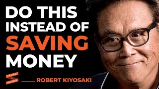 "STOP Saving Your Money And Do This Instead!" | Robert Kiyosaki & Lewis Howes