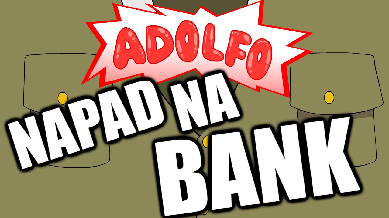 ADOLFO - Napad na Bank [odc. 2]
