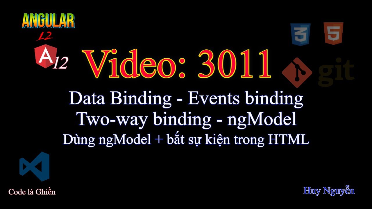 3011 - Angular 12 - Data Binding - Events Binding - Ngmodel - Two-Way Binding - Liên Kết 2 Chiều