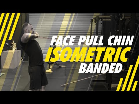 Face Pull - Chin - Isometric - Banded