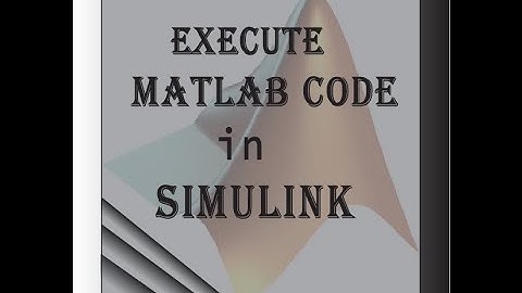 Using MATLAB code within simulink model Bangla