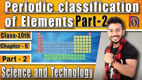 NIOS Class 10th Science and Technology (212) Chapter 6  Periodic classification of elements part -2