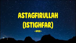 Opick - Astagfirullah (Istighfar) - Lirik Indo