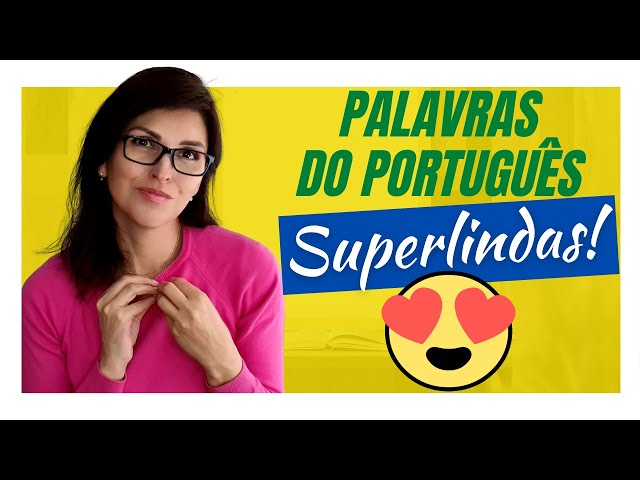 as 100 mais belas palavras na língua portuguesa – Conversamos?!…