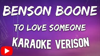 Benson Boone - To Love Someone (Karaoke Version)