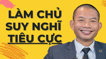 Cách nhận biết và Thoát ra khỏi những suy nghĩ Tiêu Cực trong đầu | Phạm Thành Long