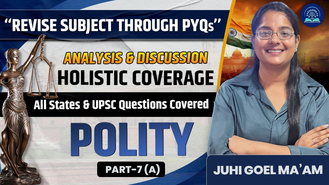 🔴 Polity PYQ Analysis Part 7 (A) State PCS Preparation | Juhi Goel Ma’am | Indian Polity Revision