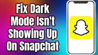 How To Fix Dark Mode Isn't Showing On Snapchat | Snapchat Night Mode Not Showing