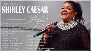 Most Famous Gospel Songs Of Shirley Caesar || Best Shirley Caesar Gospel Music Playlist