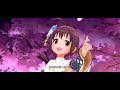 デレステMV【桜の頃】ハピネス・エール