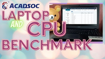 ACADSOC | REQUIRED LAPTOP ( CPU BENCHMARK ) | GUELA MANCAO