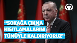 Cumhurbaşkanı Erdoğan 1 Temmuzda Başlamak Üzere Sokağa Çıkma Kısıtlamalarını Tümüyle Kaldırıyoruz