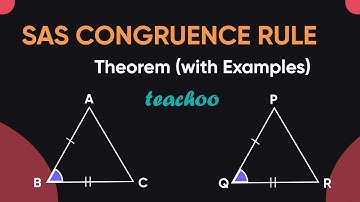 SAS Congruence Rule - Theorem (with Examples) - #3 - Triangles Class 9