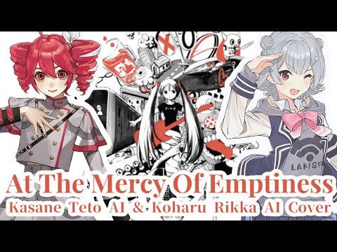 [からっぽのまにまに - At The Mercy Of Emptiness] Kasane Teto AI & Koharu Rikka AI Cover