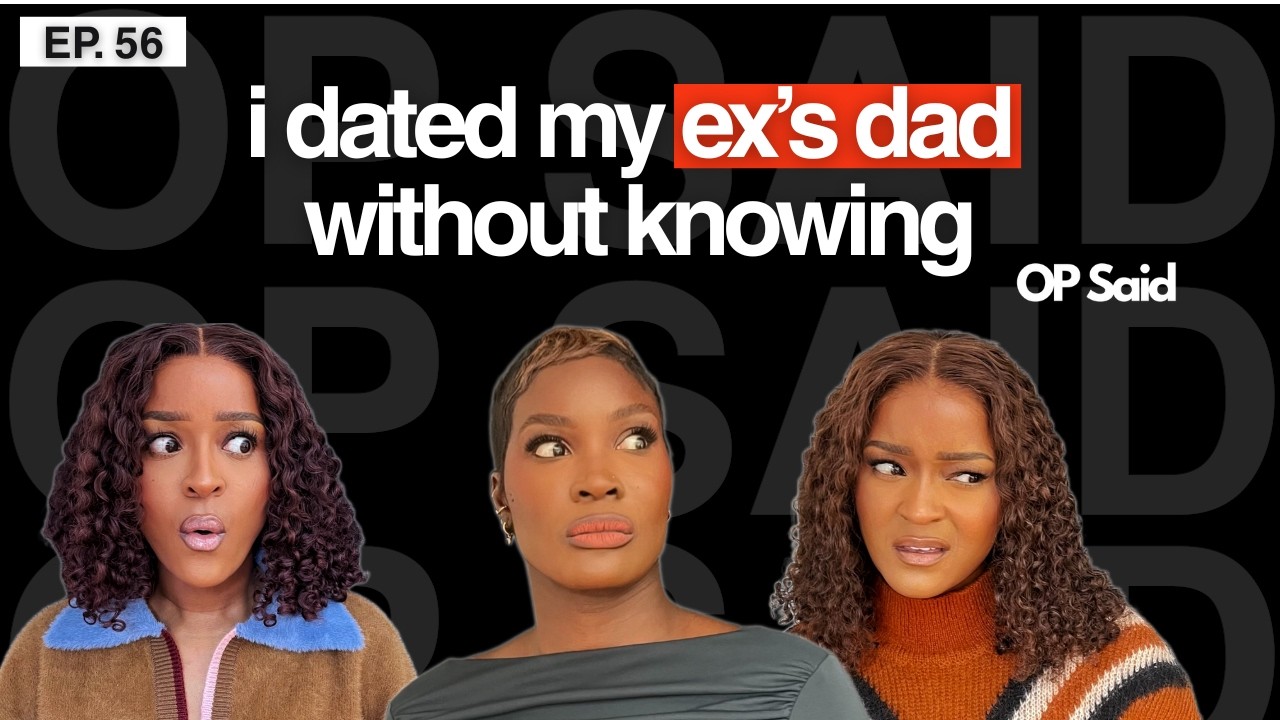EP 56: My Ex Called Me Disgusting for Dating His Dad || OP Said Podcast