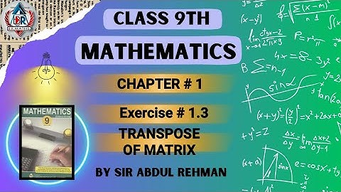 Maths Class 9|Chapter 1|Matrices and Determinant|Exercise 1.3| Question no.5 & 6|Transpose of matrix
