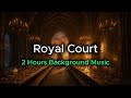 Royal Court Ambience King S Banquet Hall Lute Harp 2 Hours Instrumental Music 