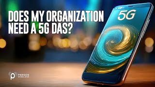 Do I Need a 5G DAS | Wireless Network Planning Tips
