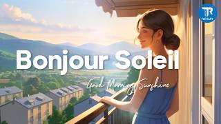 🎬 Bonjour Soleil (Good Morning, Sunshine) - [ Visualizer]