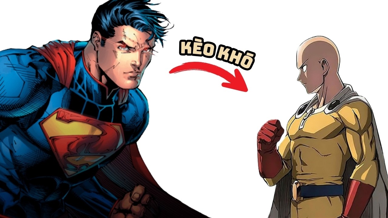 Superman vs Saitama: Liệu Saitama có thực sự 