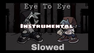 Friday Night Funkin - Eye To Eye Instrumental Slowed Vs Yourself Mod