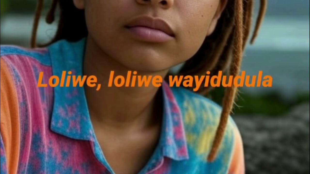 Loliwe (Lyrics) -Zahara Loliwe (Lyrics) -Zahara