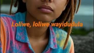 Loliwe  (Lyrics) -Zahara