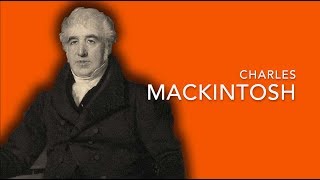 The Story Of Charles Mackintosh - He Invented Rainwear