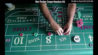 Not Today Craps-Session #36 Does the Streak continue? The Not Today Mentality explained.