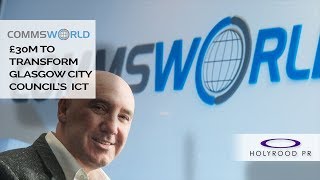 Hpr Tv - Part 2 - Commsworld Announced 30M Contract To Transform Glasgow City Councils Ict