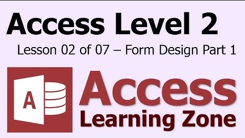 Microsoft Access Level 2 Bagian 02 dari 07 - Desain Formulir Bagian 1