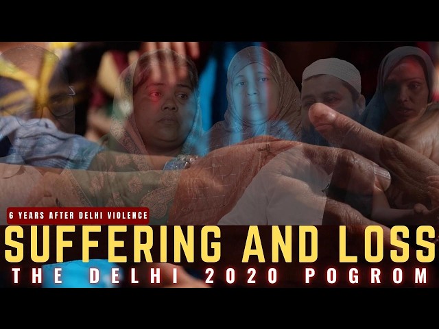 Suffering and Loss: The Delhi 2020 Pogrom