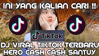 DJ HERO CASH CASH SANTUY VIRAL TIK TOK REMIX TERBARU 2021