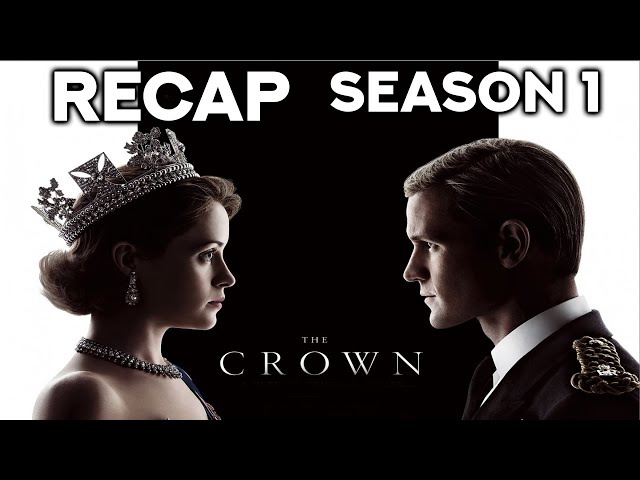 The Crown || Season 1 Recap | All You Need To Know - Youtube