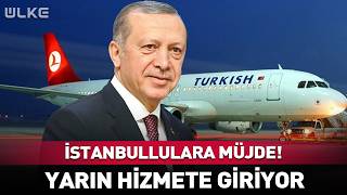 İstanbullulara Müjde Yarın Hizmete Giriyor