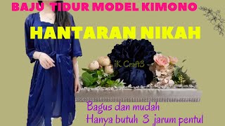 cara membuat HANTARAN PERNIKAHAN, BAJU TIDUR MODEL KIMONO, mudah, cepat  - iK Craft