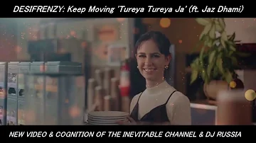 WE DO GOOD & DESIFRENZY: Keep Moving 'Tureya Tureya Ja' (ft. Jaz Dhami) & DJ RUSSIA & Song 2020